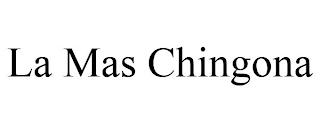 LA MAS CHINGONA