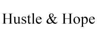 HUSTLE & HOPE