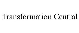 TRANSFORMATION CENTRAL