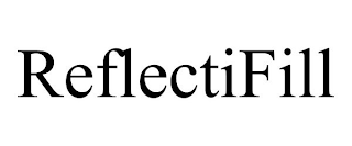 REFLECTIFILL