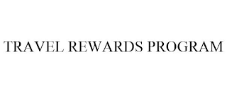 TRAVEL REWARDS PROGRAM