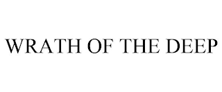 WRATH OF THE DEEP