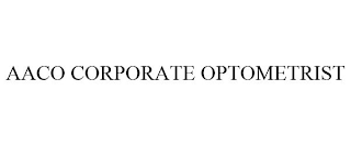 AACO CORPORATE OPTOMETRIST