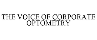 THE VOICE OF CORPORATE OPTOMETRY