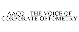 AACO - THE VOICE OF CORPORATE OPTOMETRY