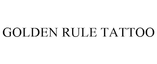 GOLDEN RULE TATTOO