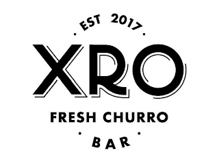 · EST 2017 · XRO FRESH CHURRO · BAR ·