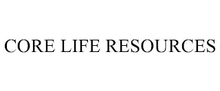 CORE LIFE RESOURCES