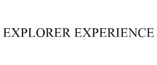 EXPLORER EXPERIENCE