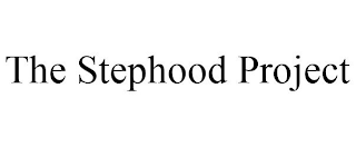 THE STEPHOOD PROJECT