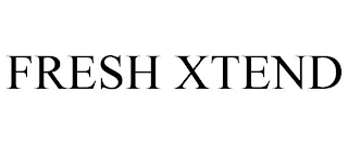 FRESH XTEND