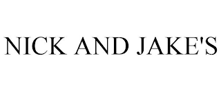 NICK AND JAKE'S