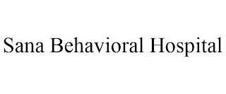 SANA BEHAVIORAL HOSPITAL