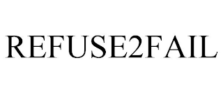 REFUSE2FAIL