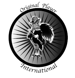 ORIGINAL PLAYER INTERNATIONAL