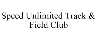 SPEED UNLIMITED TRACK & FIELD CLUB