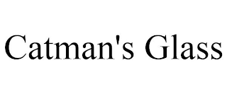 CATMAN'S GLASS