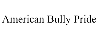 AMERICAN BULLY PRIDE