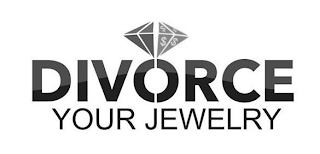 DIVORCE YOUR JEWELRY