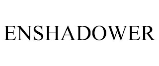 ENSHADOWER