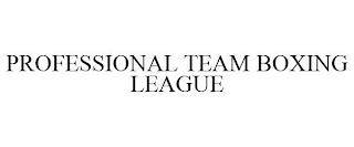 PROFESSIONAL TEAM BOXING LEAGUE