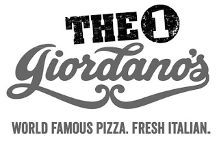 THE 1 GIORDANO'S WORLD FAMOUS PIZZA. FRESH ITALIAN.