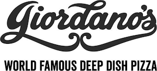 GIORDANO'S WORLD FAMOUS DEEP DISH PIZZA