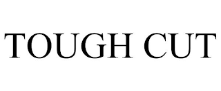 TOUGH CUT
