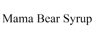 MAMA BEAR SYRUP