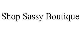 SHOP SASSY BOUTIQUE