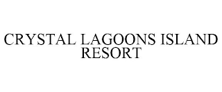 CRYSTAL LAGOONS ISLAND RESORT