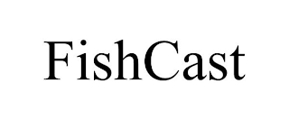 FISHCAST