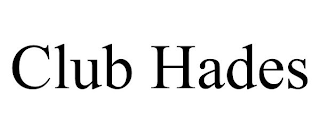 CLUB HADES