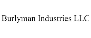 BURLYMAN INDUSTRIES LLC