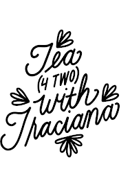 TEA (4 TWO) WITH TRACIANA