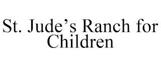 ST. JUDE'S RANCH FOR CHILDREN