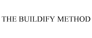 THE BUILDIFY METHOD