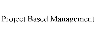 PROJECT BASED MANAGEMENT