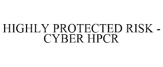 HIGHLY PROTECTED RISK - CYBER HPCR