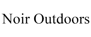 NOIR OUTDOORS