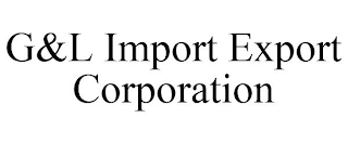 G&L IMPORT EXPORT CORPORATION