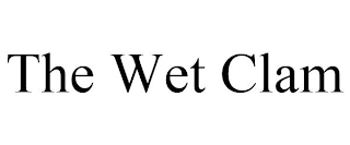 THE WET CLAM