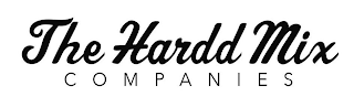 THE HARDD MIX COMPANIES