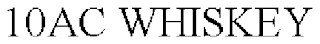 10AC WHISKEY