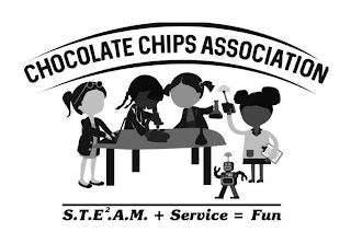 CHOCOLATE CHIPS ASSOCIATION S.T.E².A.M.+ SERVICE = FUN