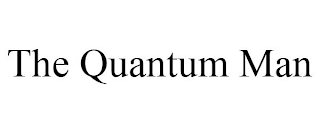 THE QUANTUM MAN