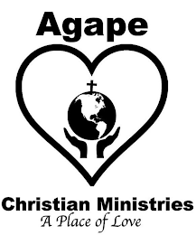 AGAPE CHRISTIAN MINISTRIES A PLACE OF LOVE
