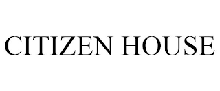 CITIZEN HOUSE