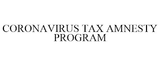 CORONAVIRUS TAX AMNESTY PROGRAM