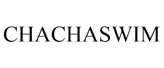 CHACHASWIM